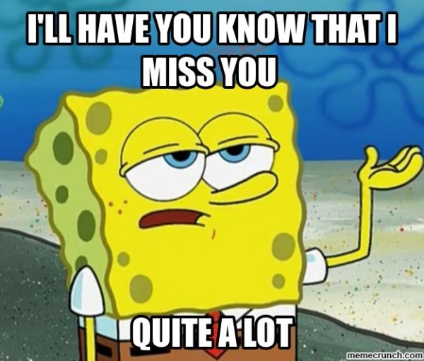 I Miss You Meme Meme Much Funny Memes To Show You Care 7697